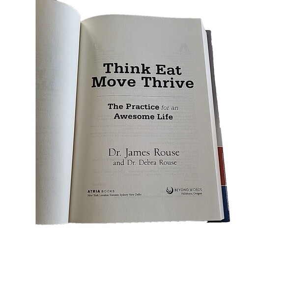 Think Eat Move Thrive, The Practice for an Awesome Life by James Rouse Hardcover - Picture 4 of 5